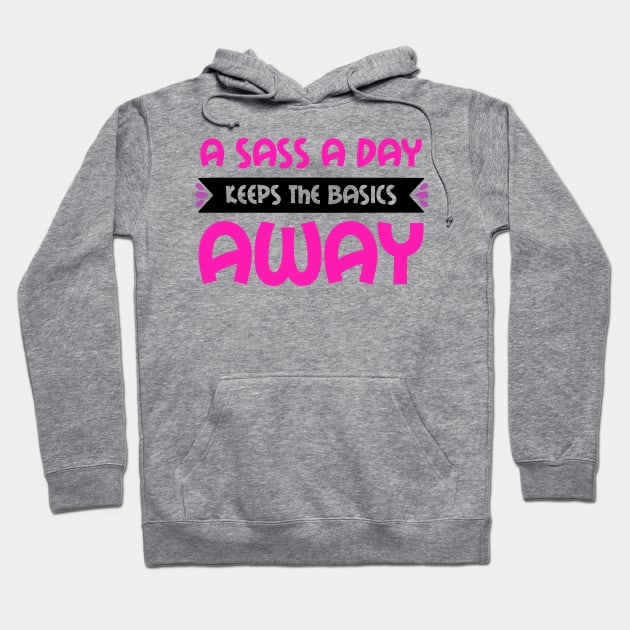 A Sass a Day Hoodie by The Glam Factory